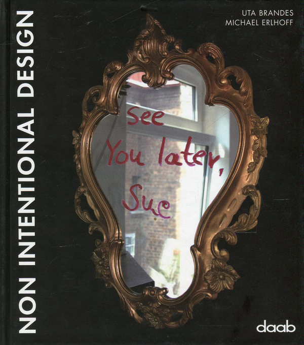 Паперова книга «Non Intentional Design», авторів Ута Брандес, Майкл Ерлхофф - фото №1