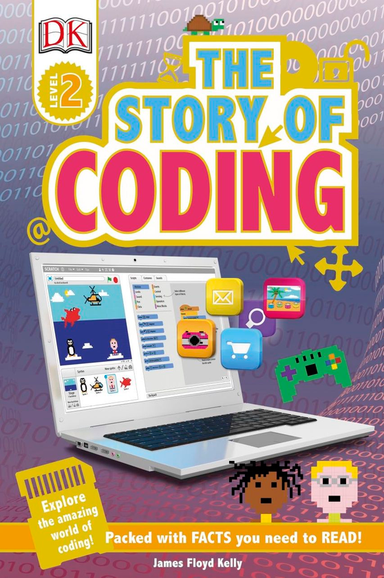 [object Object] «The Story of Coding. Explore the Amazing World of Coding!», автор Джеймс Флойд Келли - фото №1