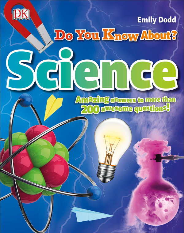 Бумажная книга «Do You Know About Science? Amazing Answers to more than 200 Awesome Questions!» - фото №1