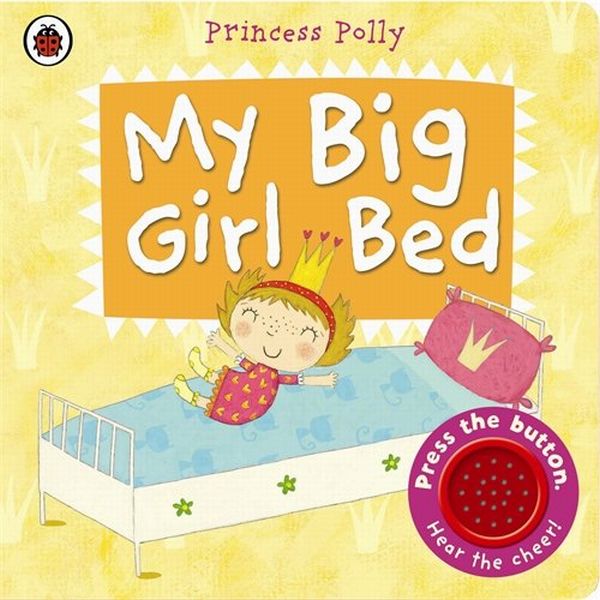 Бумажная книга «My Big Girl Bed: A Princess Polly book», автор Аманда Ли - фото №1