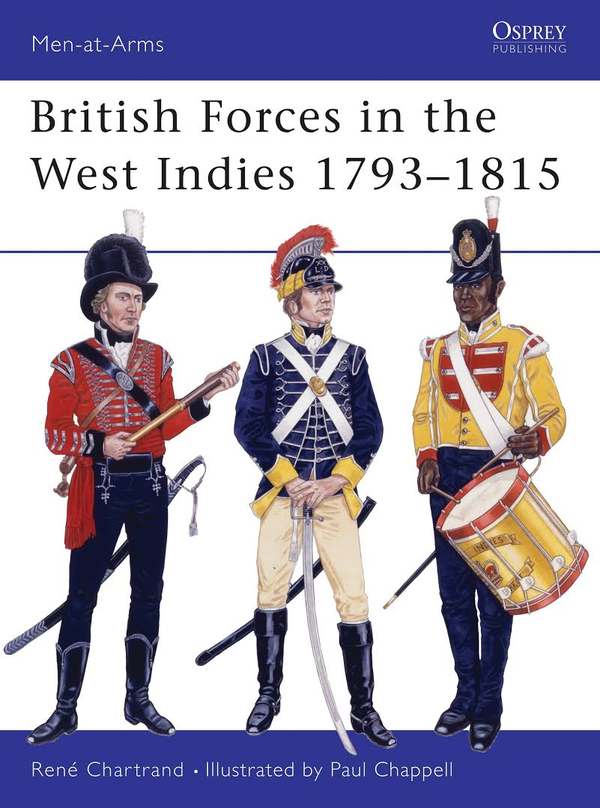 Бумажная книга «British Forces in the West Indies 1793–1815», автор Рене Шартран - фото №1