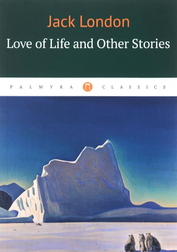 Бумажная книга «Love of Life and Other Stories», автор Джек Лондон - фото №1