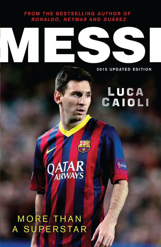 Бумажная книга «Messi 2015: More Than a Superstar», автор Лука Кайоли - фото №1