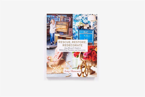 Паперова книга «Rescue, Restore, Redecorate. Amy Howard's Guide to Refinishing Furniture and Accessories», автор Емі Говард - фото №1