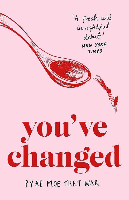 Бумажная книга «You've Changed. Fake Accents, Feminism, and Other Comedies from Myanmar», автор Пье Моэ Тхет Вар - фото №1