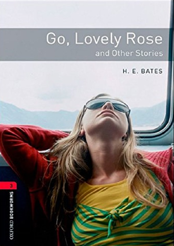 Бумажная книга «Go, Lovely Rose and Other Stories. Level 3», автор Х. Бейтс - фото №1