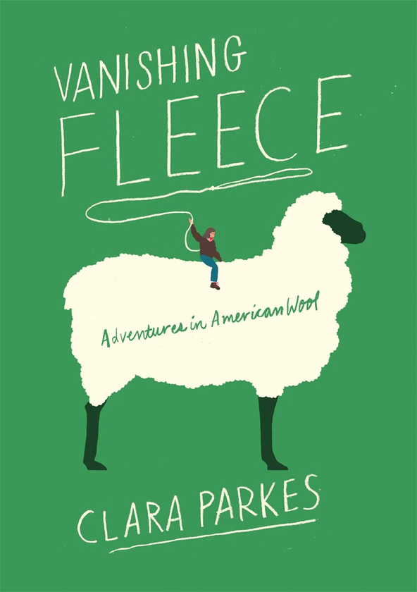 Бумажная книга «Vanishing Fleece. Adventures in American Wool», автор Клара Паркс - фото №1