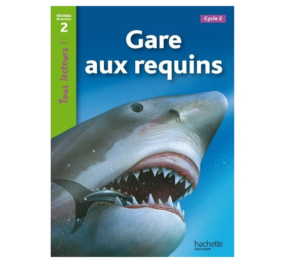 Бумажная книга «Tous Lecteurs!: Niveau 2: Gare aux requins», авторов Lucile Galliot, Denise Ryan - фото №1