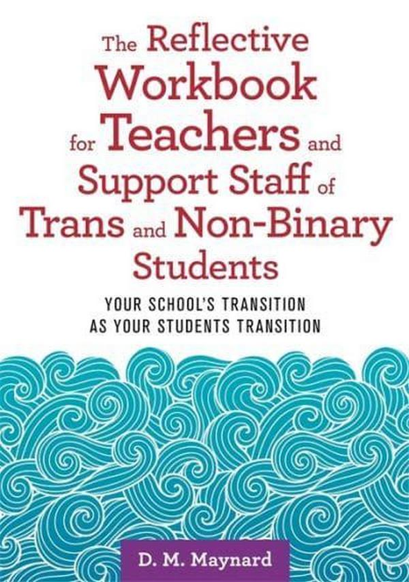 Паперова книга «The Reflective Workbook for Teachers and Support Staff of Trans and Gender Non-Conforming Students», автор Д. М. Мейнард - фото №1