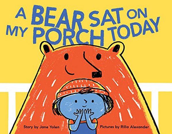 Паперова книга «A Bear Sat on My Porch Today», автор Джейн Йолен - фото №1
