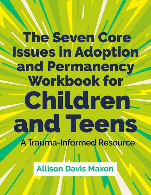 Бумажная книга «The Seven Core Issues in Adoption and Permanency Workbook for Children and Teens», автор Эллисон Дэвис Максон - фото №1