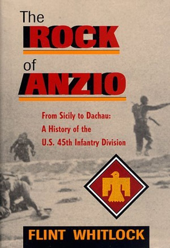 Бумажная книга «The Rock Of Anzio : From Sicily To Dachau, A History Of The U.S. 45th Infantry Division», автор Флинт Уитлок - фото №1