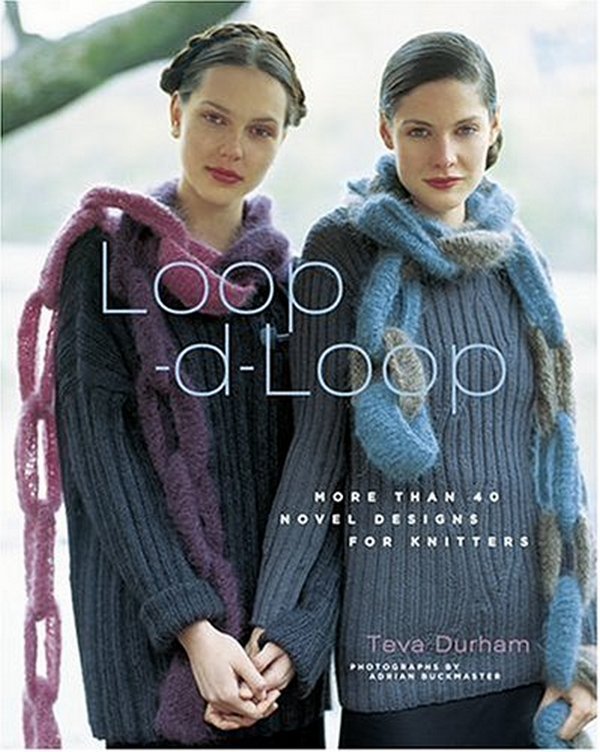Бумажная книга «Loop-d-Loop. More Than 40 Novel Designs for Knitters», автор Тева Дюрхэм - фото №1
