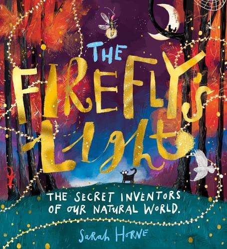 Паперова книга «The Firefly's Light. The Secret Inventors of Our N atural World», автор Сара Хорн - фото №1