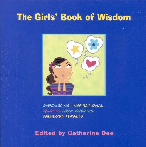 Паперова книга «The Girls' Book of Wisdom. Empowering, Inspirational Quotes From Over 400 Fabulous Females» - фото №1