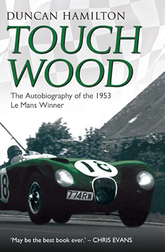 Бумажная книга «Touch Wood: The Autobiography of the 1953 Le Mans Winner», автор Дункан Гамильтон - фото №1