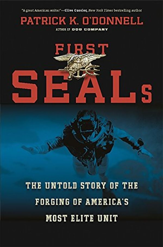 Бумажная книга «First SEALs : The Untold Story of the Forging of America's Most Elite Unit», автор Патрик О'Доннелл - фото №1