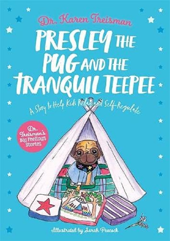 Паперова книга «Presley the Pug and the Tranquil Teepee. A Story to Help Kids Relax and Self-Regulate», автор Карен Трісман - фото №1