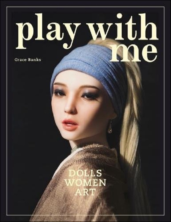 Бумажная книга «Play With Me. Dolls, Women and Art », автор Грейс Бэнкс - фото №1