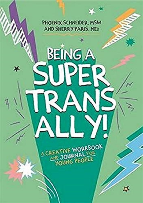 Бумажная книга «Being a Super Trans Ally! A Creative Workbook and Journal for Young People», авторов Финикс Шнейдер, Шерри Пэрис - фото №1