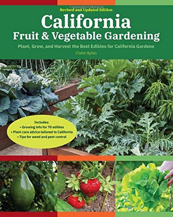 Бумажная книга «California Fruit & Vegetable Gardening. Plant, grow, and harvest the best edibles for California Gardens», автор Клэр Сплан - фото №1