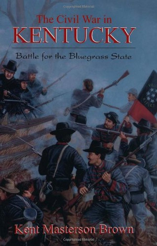 Бумажная книга «The Civil War In Kentucky. Battle For The Bluegrass State», автор Кент Браун - фото №1