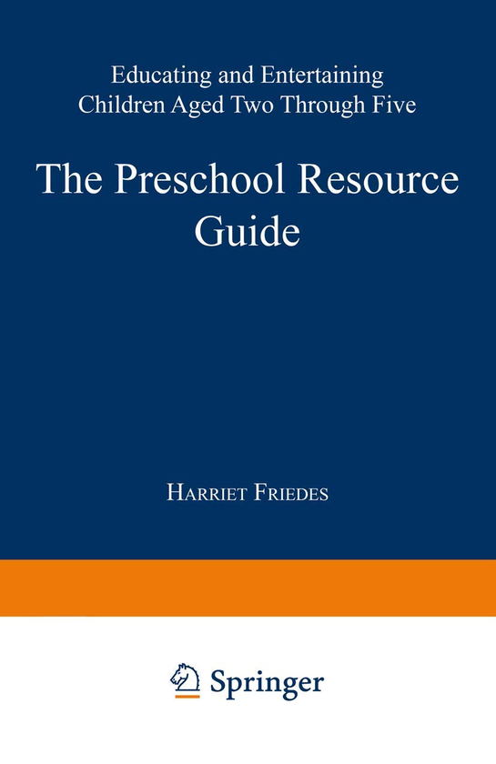 Бумажная книга «The Preschool Resource Guide. Educating and Entertaining Children Aged Two Through Five», автор Гарриет Фридес - фото №1