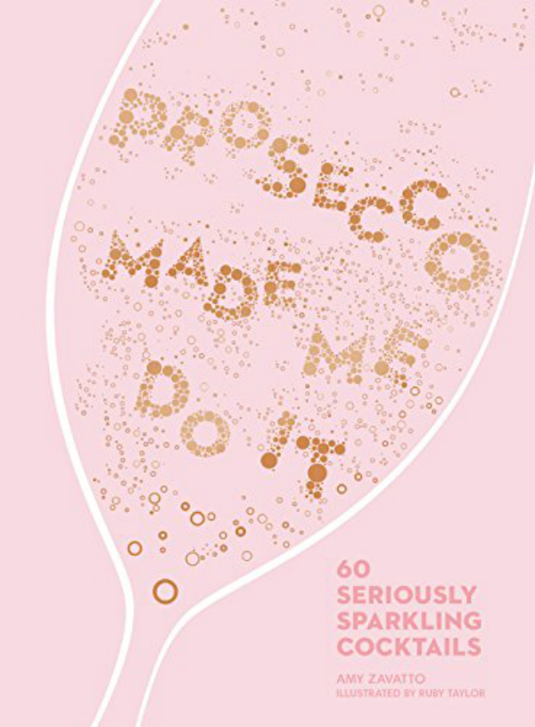 Бумажная книга «Prosecco Made Me Do It: 60 Seriously Sparkling Cocktails», автор Эми Заватто - фото №1