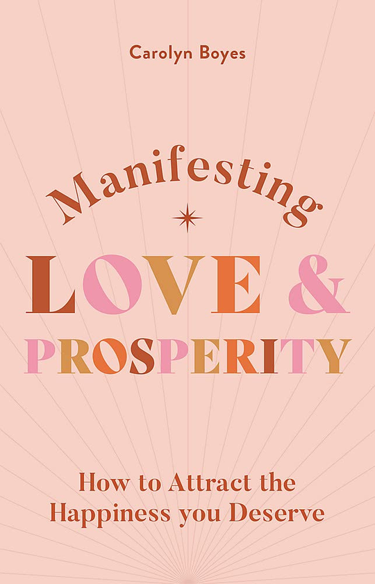 Паперова книга «Manifesting Love and Prosperity», автор Керолін Бойз - фото №1