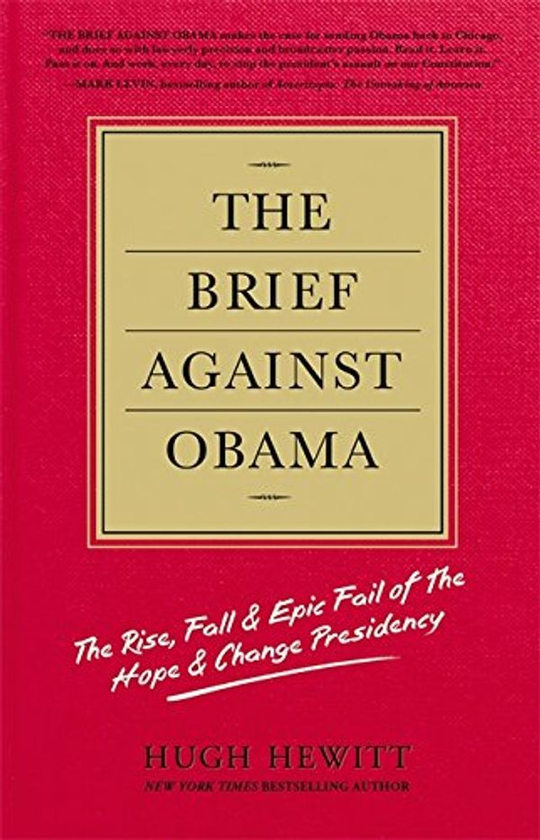 Паперова книга «The Brief Against Obama : The Rise, Fall and Epic Fail of The Hope and Change Presidency», автор Х'ю Хьюітт - фото №1