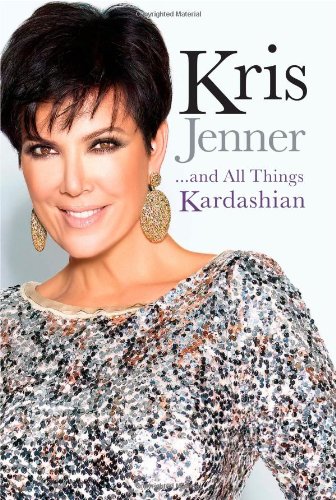 Паперова книга «Kris Jenner... And All Things Kardashian», автор Кріс Дженнер - фото №1