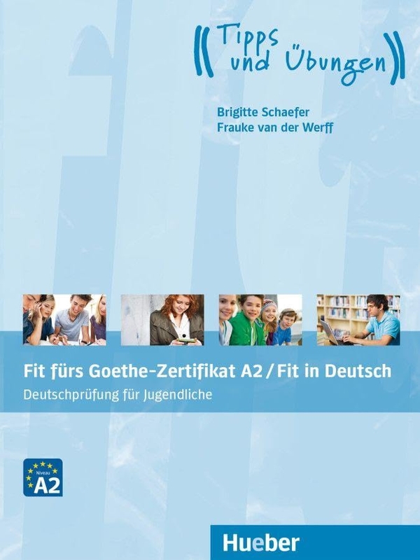 Паперова книга «Fit fürs Goethe-Zertifikat A2 / Fit in Deutsch. Lehrbuch mit Audio-CD Deutschprüfung für Jugendliche», авторів Бріжітт Шефер, Фрауке ван дер Верфф - фото №1