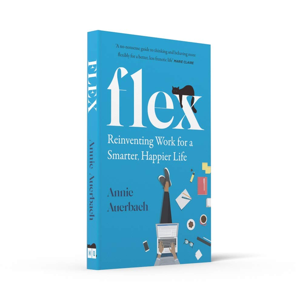 Паперова книга «Flex. Reinventing Work for a Smarter Happier Life», автор Енні Ауербах - фото №1