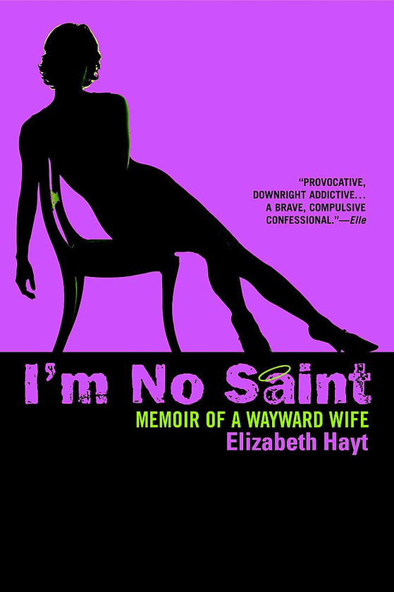 Бумажная книга «I'm No Saint. Memoir of a Wayward Wife», автор Элизабет Хейт - фото №1