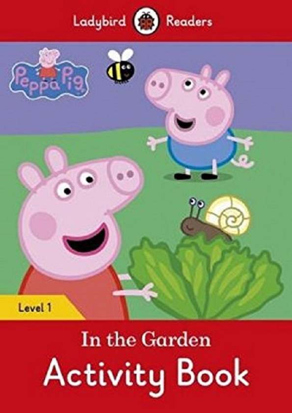 Бумажная книга «Peppa Pig: In the Garden Activity Book. Ladybird Readers Level 1» - фото №1