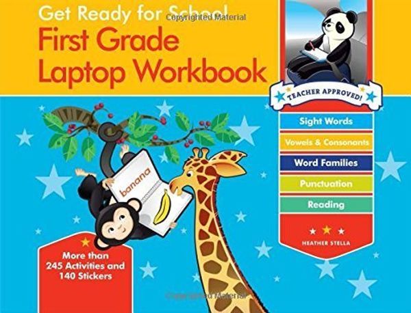 [object Object] «Get Ready For School First Grade Laptop Workbook : Sight Words, Beginning Reading, Handwriting, Vowels & Consonants, Word Families», автор Хизер Стелла - фото №1