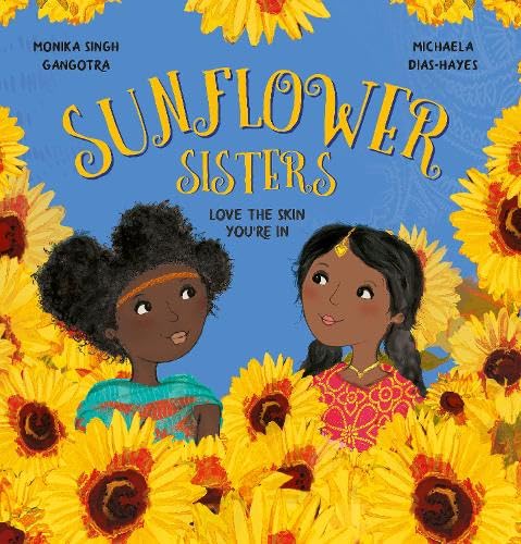 Бумажная книга «Sunflower Sisters: Love The Skin You're In», автор Моника Сингх Ганготра - фото №1