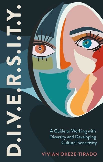 [object Object] «D.I.V.E.R.S.I.T.Y. A Guide to Working with Diversity and Developing Cultural Sensitivity», автор Вивиан Окезе-Тирадо - фото №1