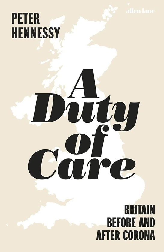 Бумажная книга «A Duty of Care. Britain Before and After Covid», автор Питер Хеннесси - фото №1