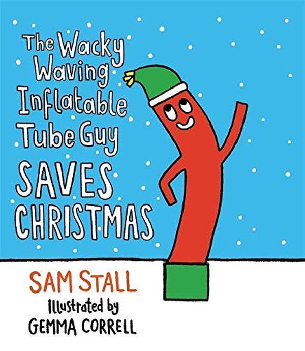 Бумажная книга «The Wacky Waving Inflatable Tube Guy Saves Christmas», автор Сэм Столл - фото №1