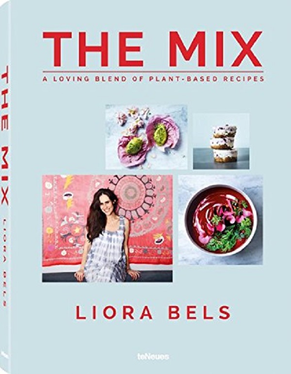 Паперова книга «The Mix. A Loving Blend of Plant-Based Recipes», автор Ліора Белс - фото №1