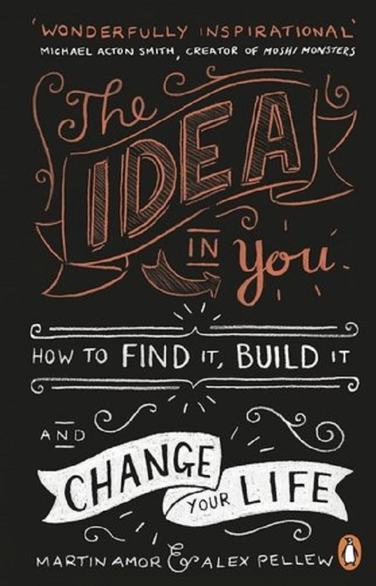 Бумажная книга «The Idea In You: How to Find It, Build It, and Change Your Life», автор Мартин Амор Пелью - фото №1