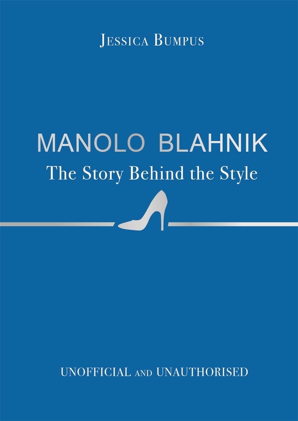 [object Object] «Manolo Blahnik: The Story Behind the Style», автор Джессіка Бампус - фото №1