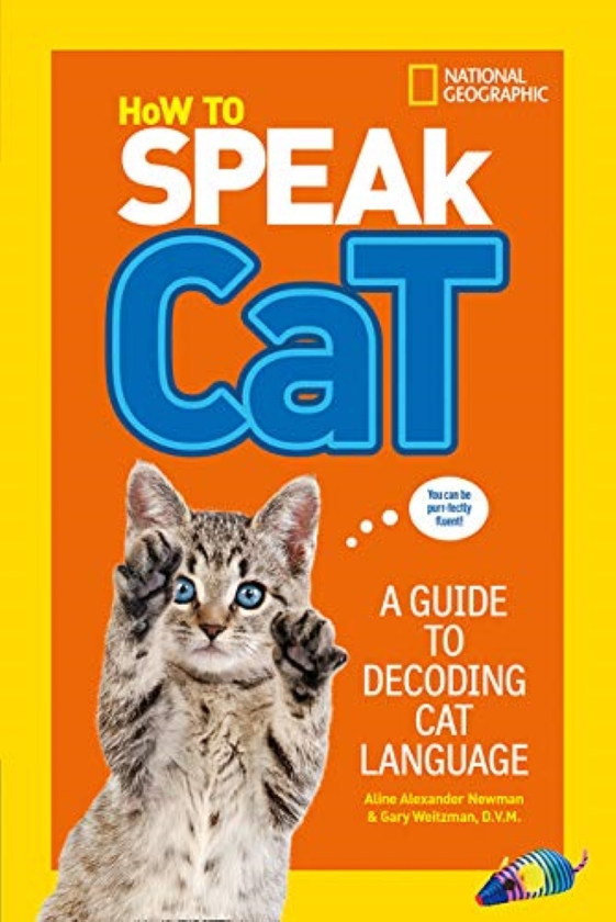 Паперова книга «How To Speak Cat : A Guide to Decoding Cat Language», автор National Geographic Kids - фото №1