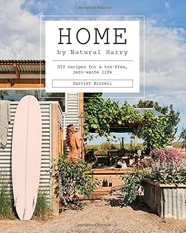 Бумажная книга «Home by Natural Harry. DIY Recipes for a Tox-Free, Zero-Waste Life», автор Гарриет Биррелл - фото №1