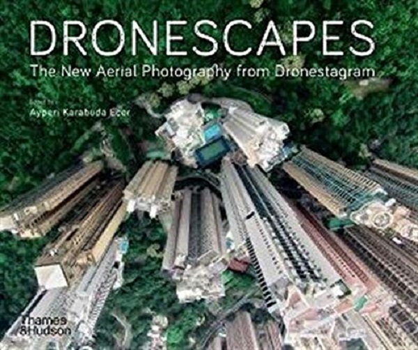 Паперова книга «Dronescapes. The New Aerial Photography from Dronestagram» - фото №1
