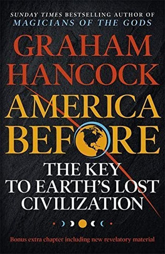 Бумажная книга «America Before. The Key to Earth's Lost Civilization», автор Грэм Хэнкок - фото №1