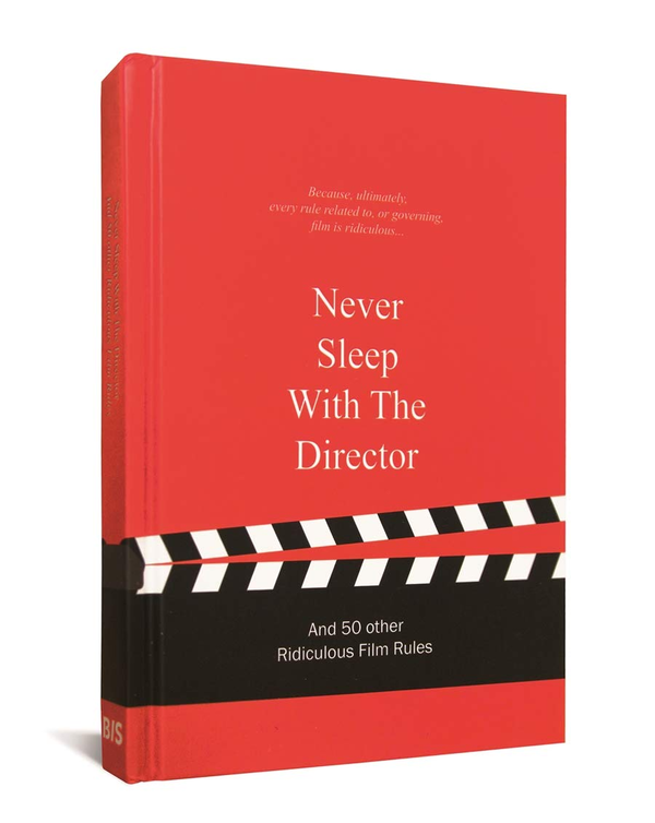 Бумажная книга «Never Sleep with the Director: And 50 Other Ridiculous Film Rules» - фото №1