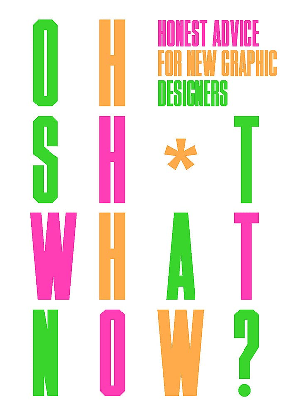Бумажная книга «Oh Sh*t What Now? Honest Advice for New Graphic Designers», автор Крэйг Олдем - фото №1