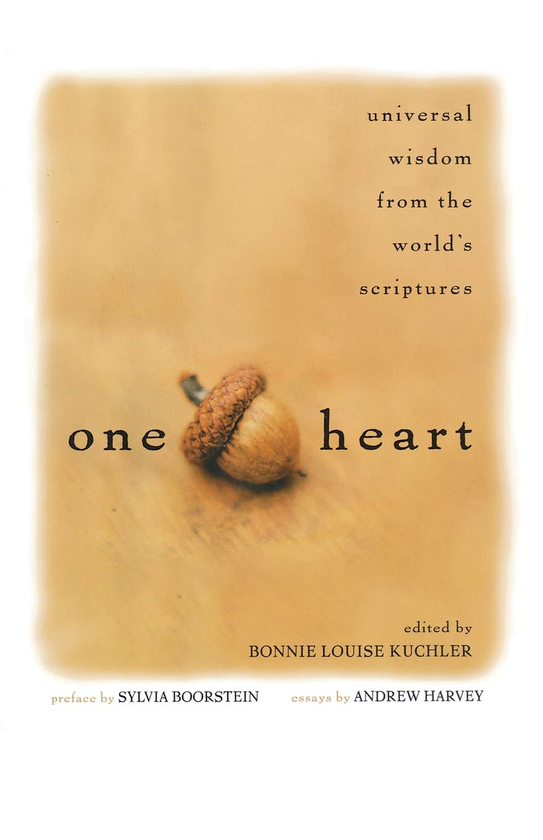 Бумажная книга «One Heart. Universal Wisdom from the World's Scriptures», авторов Эндрю Харви, Сильвия Бурштейн, Бонни Кухлер - фото №1
